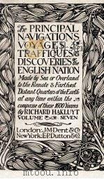 THE PRINCIPAL NAVIGATIONS VOYAGES TRAFFIQUES & DISCOVERIES OF THE ENGLISH NATION VOLUME SEVEN     PDF电子版封面    RICHARD HAKLUYT 