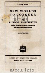 NEW WORLDS TO CONQUER   1929  PDF电子版封面    RICHARD HALLIBURTON 