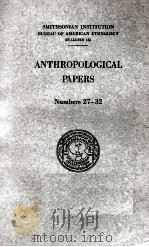 ANTHROPOLOGICAL PAPERS NUMBERS 27-32（ PDF版）