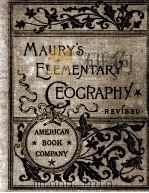MAURY'S REVISED ELEMENTARY GEOGRAPHY.PRIMARY AND INTERMEDIATE CLASSES.     PDF电子版封面     