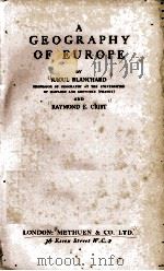 A GEOGRAPHY OF EUROPE     PDF电子版封面    RAOUL BLANCHARD AND RAYMOND E. 