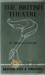 THE BEITISH THEATRE   1944  PDF电子版封面    W. BRIDGES-ADAMS 