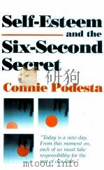 SELF-ESTEEM AND THE SIX-SECOND SECRET CONNIE PODESTA     PDF电子版封面     