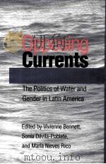 OPPOSING CURRENTS THE POLITICS OF WATER AND GENDER IN LATIN AMERICA（ PDF版）