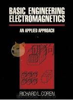 BASIC ENGINEERING ELECTROMAGNETICS AN APPLIED APPROACH     PDF电子版封面  0130603694   