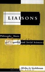 LIAISONS PHILOSOPHY MEETS THE COGNITIVE AND SOCIAL SCIENCES     PDF电子版封面     