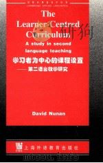 THE LEARNER-CENTRED CURRICULUM     PDF电子版封面    DAVID NUNAN 