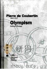 PIERRE DE COUBERTIN OLYMPISM     PDF电子版封面  9291490660   