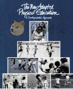 THE NEW ADAPTED PHYSICAL EDUCATION:A DEVELOPMENTAL APPROACH     PDF电子版封面     