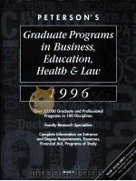 PETERSON'S GUIDE TO GRADUATE PROGRAMS IN BUSINESS EDUCATION HEALTH AND LAW 1996     PDF电子版封面  1560795069   