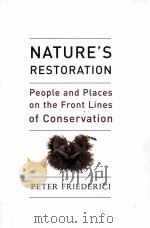 NATURE'S RESTORATION PEOPLE AND PLACES ON THE FRONT LINES OF CONSERVATION     PDF电子版封面     