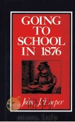 GOING TO SCHOOL IN 1876（ PDF版）