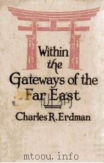 WITHIN THE GATEWAYS OF THE FAR EAST   1922  PDF电子版封面     