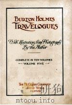 BURTON HOLMES TRAVELOGUES VOLUME FIVE   1908  PDF电子版封面     