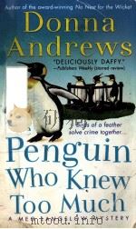 DONNA ANDREWS THE PENGUIN WHO KNEW TOO MUCH     PDF电子版封面  0312997922   