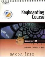 KEYBOARDING COURSE LESSONS 1-25     PDF电子版封面  0538726091   