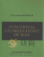 WILLIAMS AND WARWICK FUNCTIONAL NEURO AN ATOMY OF MAN     PDF电子版封面  0721694500   