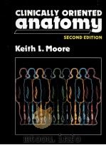 CLINICALLY ORIENTED ANATOMY SECOND EDITION     PDF电子版封面  0683061321   