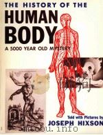 THE HISTORY OF THE HUMAN BODY A 5000 YEAR OLD MYSTERY     PDF电子版封面     