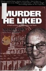 MURDER HE LIKED  A Half-Century of Tribulations and Trials  Nathan Cohn with Rory McGahan     PDF电子版封面     