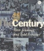 The Century  Peter Jennings and Todd Brewster     PDF电子版封面  0385483279   