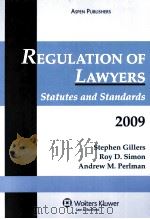 Regulation of Lawyers:Statutes and Standards  2009 Edition     PDF电子版封面  9780735572072   