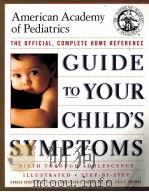 AMERICAN ACADEMY OF PEDIATRICS  GUIDE TO YOUR CHILD'S SYMPTOMS     PDF电子版封面  0375752579   