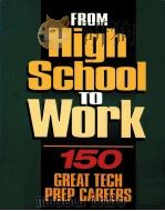 FROM HIGH SCHOOL TO WORK 150 GREAT TECH PREP CAREERS     PDF电子版封面     