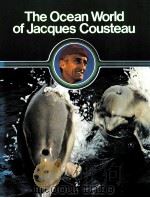 THE OCEAN WORLD OF JACQUES COUSTEAU     PDF电子版封面     