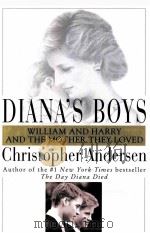 DIANA'S BOYS CHRISTOPHER ANDERSEN     PDF电子版封面  0688172040   
