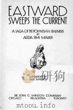 EASTWARD SWEEPS THE CURRENT   1937  PDF电子版封面    ALIDA SIMS MALKUS AND DAN SWEE 