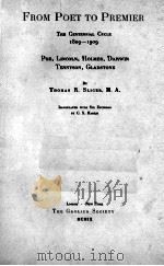 FROM POET TO PREMIER THE CENTENIAL CYCLE 1809-1909   1909  PDF电子版封面     