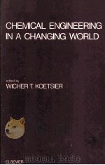 CHEMICAL ENGINEERING IN A CHANGING WORLD（1976 PDF版）