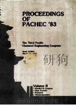 PROCEEDINGS OF PACHEC'83 THE THIRD PACIFIC CHEMICAL ENGINEERING CONGRESS Volume II   1983  PDF电子版封面     