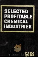 SELECTED PROFITABLE CHEMICAL INDUSTRIES   1981  PDF电子版封面     