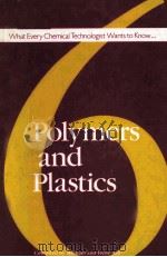 What Every Chemical Technologist Wants to Know About Volume VI Polymers and Plastics   1990  PDF电子版封面  0713136766   