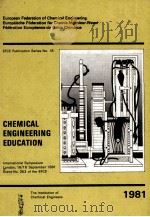 CHEMICAL ENGINEERING EDUCATION   1981  PDF电子版封面  0852951434   