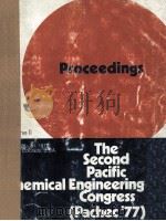 THE SECOND PACIFIC CHEMICAL ENGINEERING CONGRESS （PAChEC'77） VOLUME II     PDF电子版封面     
