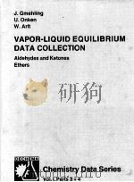 Vapor-Liquid Equilibrium Data Collection 3+4 Aldehydes and Ketones Ethers   1979  PDF电子版封面  3921567149   