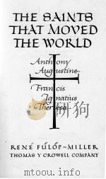 THE SAINTS THAT MOVED THE WORLD   1945  PDF电子版封面     