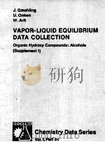 Vapor-Liquid Equilibrium Data Collection 2c Organic Hydroxy Compounds:Alcohols (Supplement 1)   1982  PDF电子版封面  3921567297   