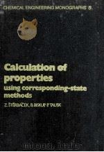 CALCULATION OF PROPERTIES USING CORRESPONDING-STATE METHODS   1979  PDF电子版封面  0444412956   