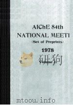 AIChE 84th NATIONAL MEETING Set of Preprints 1978 Volume 1   1978  PDF电子版封面     