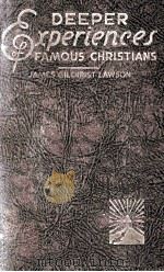 DEEPER EXPERIENCES OF FAMOUS CHRISTIANS   1911  PDF电子版封面     