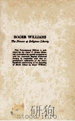 ROGER WILLIAMS: THE PIONEER OF RELIGIOUS LIBERTY   1936  PDF电子版封面     
