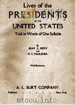 LIVES OF THE PRESIDENTS OF THE UNITED STATES: TOLD IN WORDS OF ONE SYLLABLE   1900  PDF电子版封面     