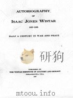 AUTOBIOGRAPHY OF ISAAC JONES WISTAR 1827-1905   1937  PDF电子版封面     