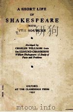 A SHORT LIFE OF SHAKESPEARE WITH THE SOURCES   1933  PDF电子版封面     