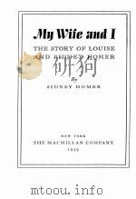 MY WITE AND I: THE STORY OF LOUISE AND SIDNEY HOMER   1939  PDF电子版封面     