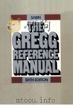 THE GREGG REFERENCE MANUAL SIXTHE EDITION     PDF电子版封面    WILLIAM A.SABIN 